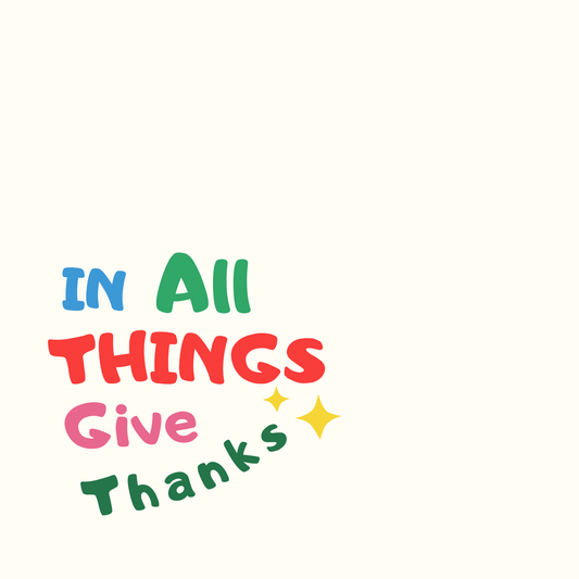 In All Things Give Thanks Chic